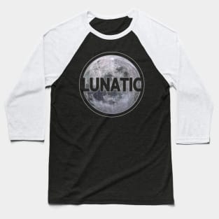 Moon Lunatic with lettering gift space idea Baseball T-Shirt